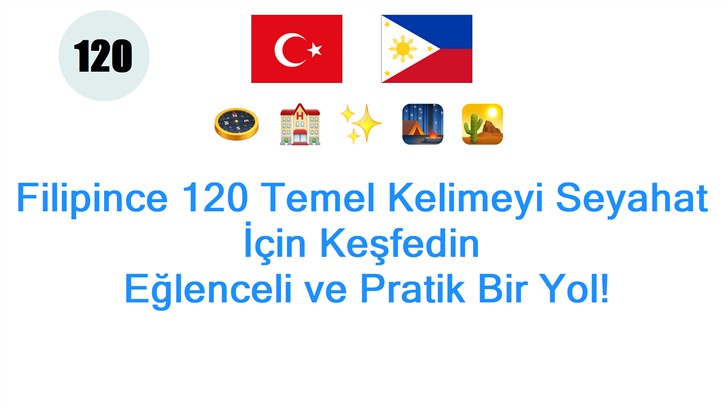 Filipince 120 Temel Kelimeyi Seyahat İçin Keşfedin: Eğlenceli ve Pratik Bir Yol!
